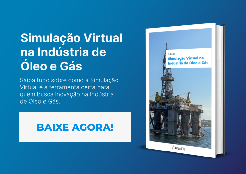 Simulação Virtual na indústria de Óleo e Gás